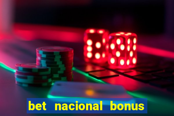 bet nacional bonus de boas vindas